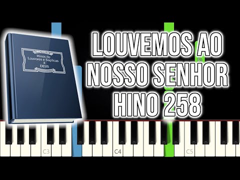 Hino CCB 258 - Louvemos Ao  Nosso Senhor | VERSÃO FÁCIL | Piano e Teclado Tutorial