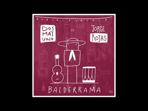 Dos Más Uno Feat. Jorge Rojas - Balderrama (Simple)