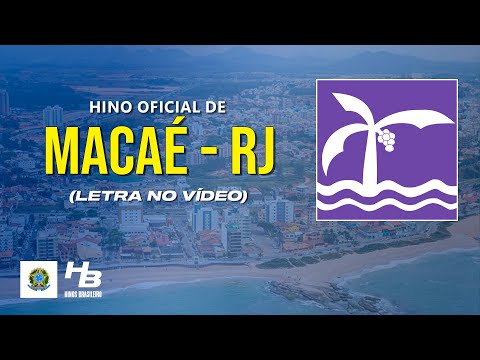 Hino de Macaé - RJ (LEGENDADO)
