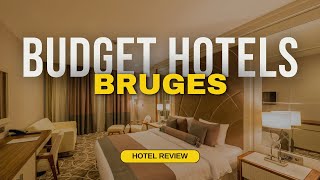 Best Budget Hotels in Bruges | Cheap Hotels in Bruges