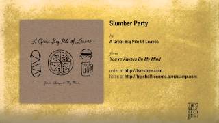 A Great Big Pile of Leaves - Slumber Party