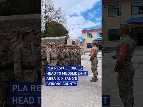 PLA rescue forces head to mudslide-hit area in Xizang's Gyirong County