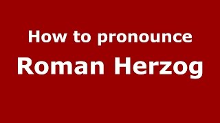 How to pronounce Roman Herzog