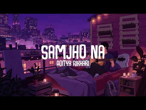 Samjho Na - Aditya Rikhari || Indie Release