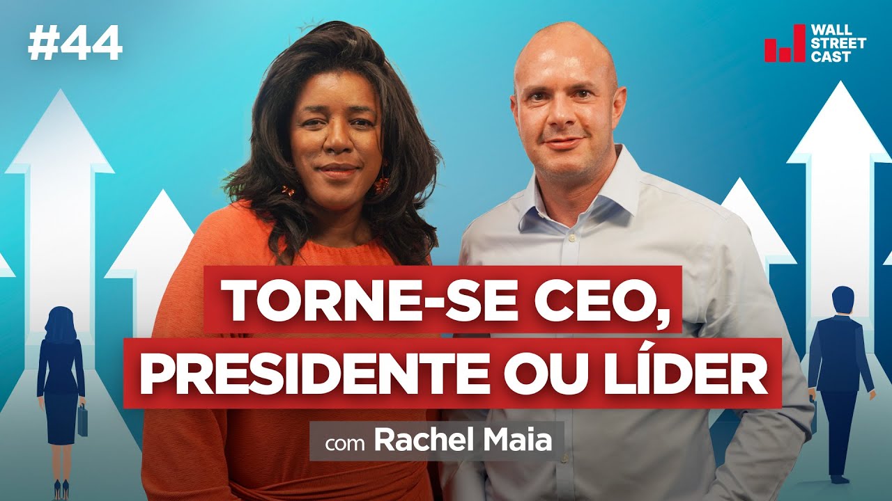 Como se destacar em um mercado hostil com a CEO RACHEL MAIA - Wall Street Cast 44