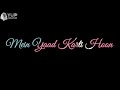 Raat Din Tujhko Main Yaad Karti Hoon Black Screen Whatsapp Status Romantic Song Whatsapp Status