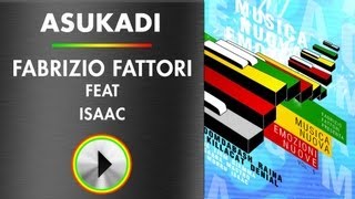 ASUKADI - FABRIZIO FATTORI Feat. Isaac  - MUSICA NUOVA EMOZIONI NUOVE 6 - afro aphro
