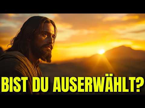 Bist du von Gott auserwählt? Entdecke die 9 unmissverständlichen Zeichen