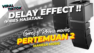 Download lagu DELAY‼️ PERTEMUAN 2 - MAHESA MUSIC mp3