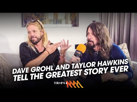 Dave Grohl And Taylor Hawkins Tell The Greatest Story Ever | Triple M
