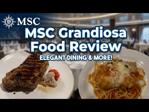 MSC GRANDIOSA CRUISE FOOD & REVIEW 🌟