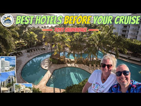 Fort Lauderdale Hotel Guide for Cruisers | Our Top 5 Picks