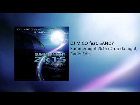 DJ MICO feat. SANDY - Summernight 2k15 (Drop da night) Radio Edit