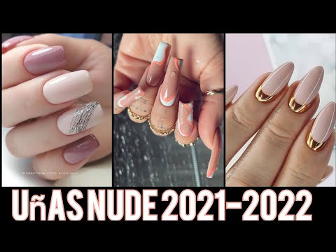 💅DISEÑOS NUDE 2021-2022👌/ UÑAS COLOR NUDE #NAILSNUDE  #DESINGNAILS2021 #TRENDYNAILS