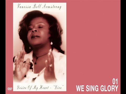 Vanessa Bell Armstrong - We Sing Glory