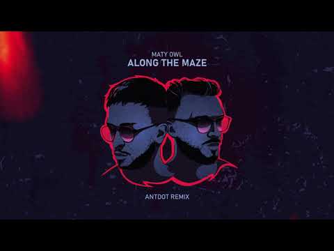 Maty Owl - Along The Maze (Antdot Remix)