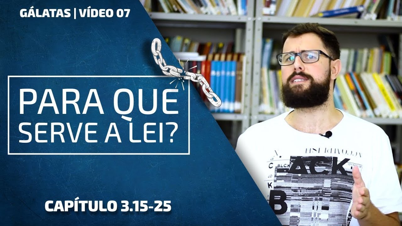 A Igreja é Uma Camisa de Força? | Gálatas 3.15-25 | Vídeo 07