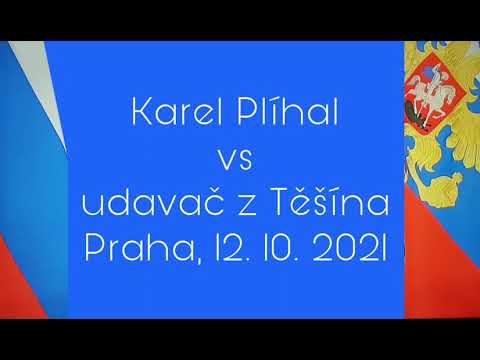 Karel Plíhal vs udavač z Těšína - Praha 12. 10. 2021
