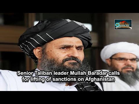 Senior Taliban leader Mullah Baradar calls for lifting of sanctions on Afghanistan