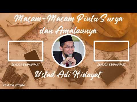 KAJIAN USTAD ADI HIDAYAT | MACAM - MACAM PINTU SURGA DAN AMALANNYA