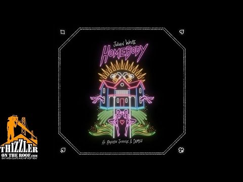 Julian Write ft. Rayven Justice, Iamsu! - Homebody [Thizzler.com]