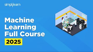 Machine Learning Full Course 2025 | Machine Learning Tutorial For Beginners | Simplilearn
