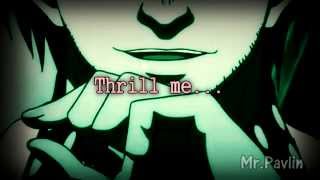 Dr.Stylish/Seryu - Hold me, thrill me, kiss me, kill me [Akame ga Kill AMV]