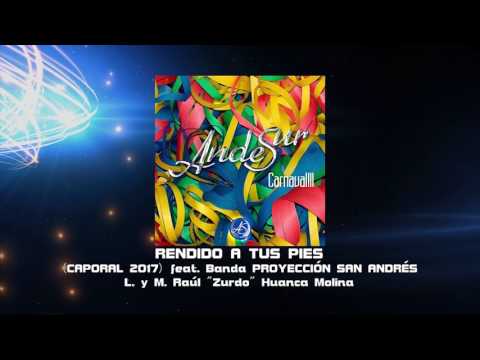 ANDESUR - RENDIDO A TUS PIES Feat. BANDA PROYECCIÓN SAN ANDRÉS (CARNAVAL2017)