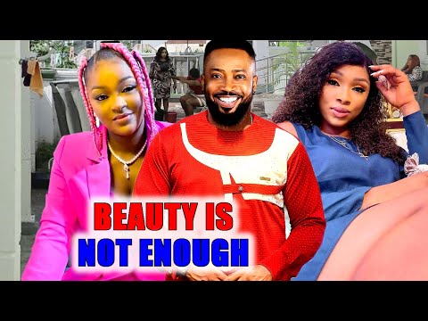 BEAUTY IS NOT ENOUGH - COMPLETE SEASON FREDRICK LEONARD/CHACHA EKE LATEST MOVIE.