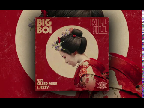 Big Boi - Kill Jill (Audio) ft. Killer Mike, Jeezy