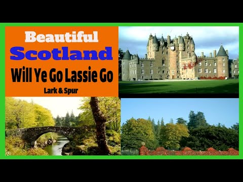 Will Ye Go Lassie Go - Wild Mountain Thyme traditional Scottish Celtic folk songs music