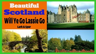 Will Ye Go Lassie Go  Scotland Music Celtic Music songs folk scottish traditional