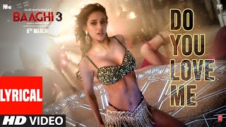 Lyrical:Do You Love Me Baaghi 3  Disha P  Tiger S 