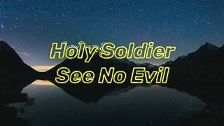 Holy Soldier - See No Evil - Lyrics onscreen