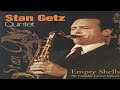 Best Classics - Stan Getz Quintet - Empty Shells The Complete Cannes Concert
