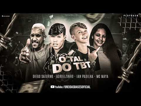 ADRIELZINHO, IAN PADILHA, DIEGO SATURNO E MC MAYA - O TAL DO TBT - PLAYBACK OFICIAL