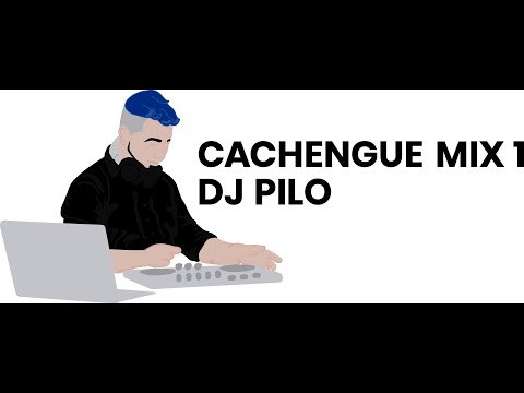 CACHENGUE MIX 1 - DJ PILO