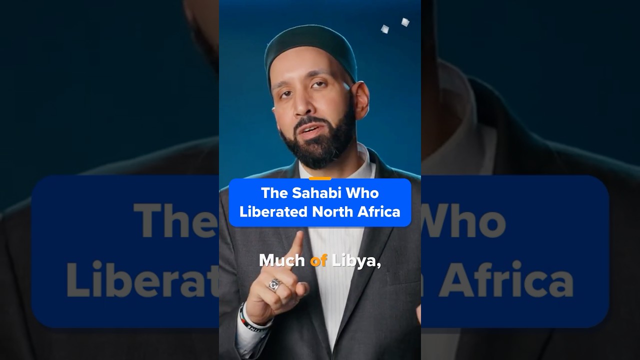 The Sahabi Who Liberated North Africa | Dr. Omar Suleiman