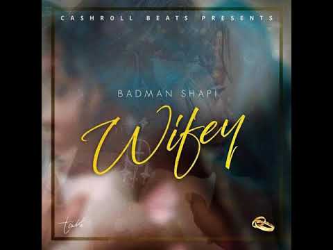 Badman Shapi - Wifey