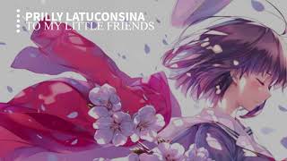 Download lagu 【Nightcore】- To My Little Friends「Prilly Latuconsina」 mp3 Download lagu 【Nightcore】- To My Little Friends「Prilly Latuconsina」 mp3