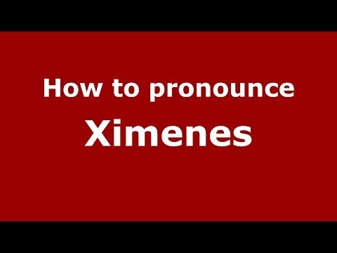How to pronounce Ximenes
