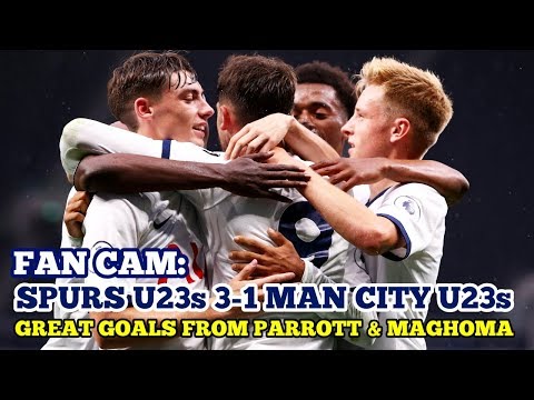 FAN CAM: Tottenham U23s 3-1 Manchester City U23s: Parrott Brace & Great Goal from Paris Maghoma