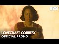 Crafting Lovecraft Country: Promo | HBO