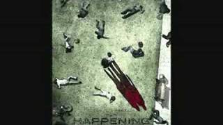 The Happening -- Be With You