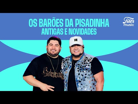 Os Barões da Pisadinha - Antigas e Novidades