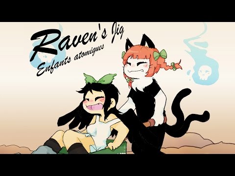 [東方 Touhou Vocal] Raven's Jig - Enfants Atomiques (Subterranean Animism)