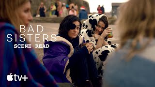 Apple TV+ Bad Sisters — Garvey Sisters Talk at the Forty Foot