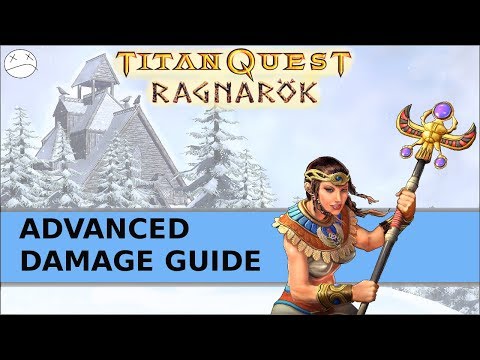 Titan Quest Ragnarok: Advanced Guide for Dealing Damage