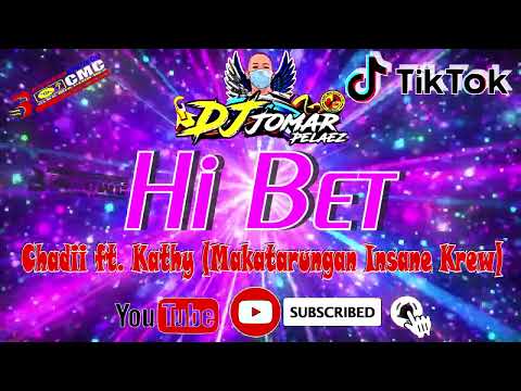 Hi Bet by Chadii x Kathy (Makatarungan Insane Krew) TikTok RTN XTD Remix viral