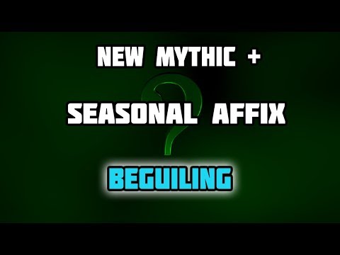 Blizzard Announce NEW Mythic + Seasonal Afffix !!! Beguiling !!!